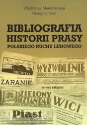 Bibliografia historii prasy polskiego ruchu ludowego - Grzegorz Nieć