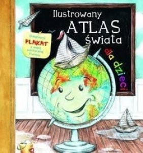 Ilustrowany atlas świata dla dzieci - Praca zbiorowa
