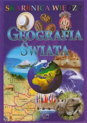 Skarbnica wiedzy Geografia świata - <br />