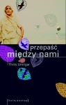 Przepaść między nami Umrigar Thrity