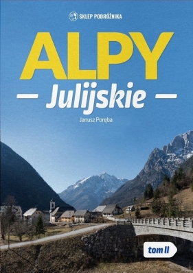 Alpy Julijskie Tom 2 - Poręba Janusz