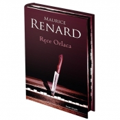 Ręce Orlaca (edycja kolekcjonerska) - Maurice Renard
