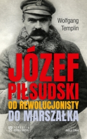Józef Piłsudski. Biografia - Wolfgang Templin