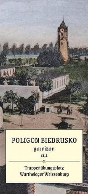 Poligon Biedrusko cz.1 garnizon. Plan 1901-1945 - Tomasz Kanoniczak