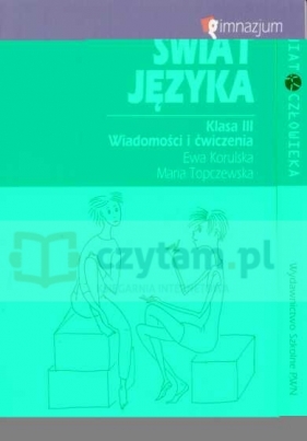 Świat języka 3 Wiadomości i ćwiczenia - Korulska Ewa, Topczewska Maria<br />