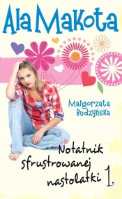 Ala Makota 1 Notatnik sfrustrowanej nastolatki