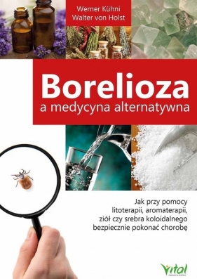 Borelioza a medycyna alternatywna - Kühni Werner