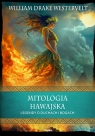 Mitologia hawajska. Legendy o duchach i bogach William Drake Westervelt