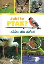 Jaki to ptak? Atlas dla dzieci - Marchowski Dominik