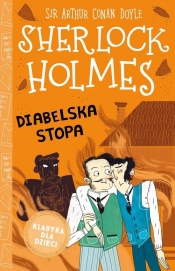 Klasyka dla dzieci T.27 Sherlock Holmes Diabelska stopa - Arthur Conan Doyle