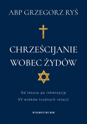 Chrześcijanie wobec Żydów - Grzegorz Ryś