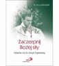 Zaczerpnij Bożej siły - Jerzy Jastrzębski