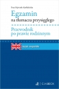Egzamin na tłumacza przysięgłego. Przewodnik po prawie rodzinnym. Język angielski - Ewa Myrczek-Kadłubicka