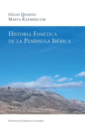 Historia Fonética de la Península Ibérica - Quentel Gilles, Kaźmierczak Marta