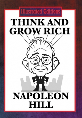 Think and Grow Rich (Illustrated Edition) - Hill Napoleon