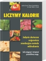 Liczymy kalorie Jedyna skuteczna, najprostsza, rewelacyjna metoda Scott Jackie ; Scott Kellum Diane ; Scott Bret A. dr med.