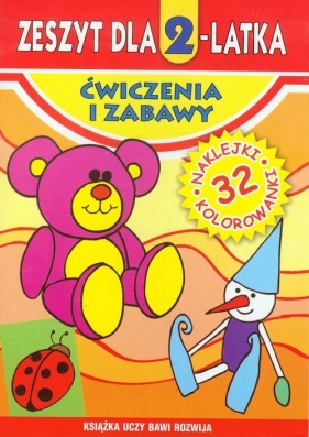 Zeszyt dla 2- latka Ćwiczenia i zabawy - Korczyńska Małgorzata<br />