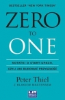 Zero to one Notatki o start-upach, czyli jak budować przyszłość Thiel Peter, Masters Blake