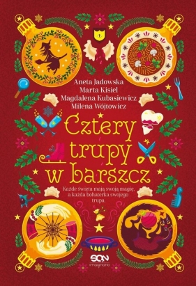 Cztery trupy w barszcz. Fantastyczno-kryminalna antologia świąteczna - Aneta Jadowska, Milena Wójtowicz, Marta Kisiel, Magdalena Kubasiewicz