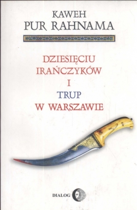 Dziesięciu Irańczyków i trup w Warszawie - Rahnama Pur Kaweh