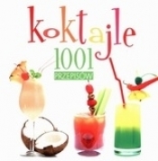 Koktajle. 1001 przepisów - Opracowanie zbiorowe