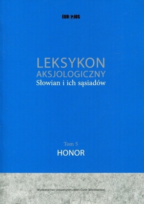 Leksykon aksjologiczny Słowian i ich sąsiadów Tom 5