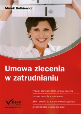 Umowa zlecenia w zatrudnianiu - Rotkiewicz Marek