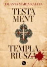 Testament templariusza Jolanta Maria Kaleta