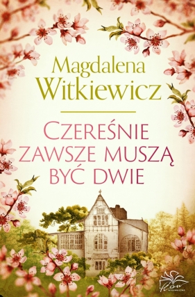 Czereśnie zawsze muszą być dwie - Magdalena Witkiewicz