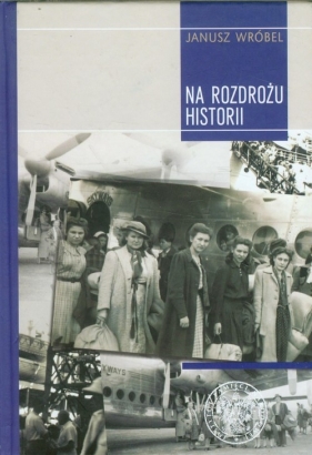 Na rozdrożu historii - Wróbel Janusz