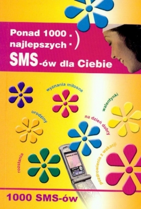 Ponad 1000 najlepszych SMS-ów dla Ciebie - Czypicki Tomasz<br />