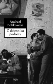 Z dziennika podróży - Bobkowski Andrzej
