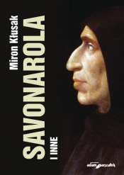 Savonarola i inne - Kłusak Miron