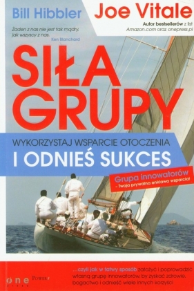 Siła grupy Wykorzystaj wsparcie otoczenia i odnieś sukces - Joe Vitale