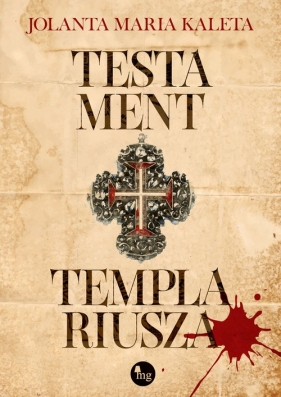 Testament templariusza - Jolanta Maria Kaleta