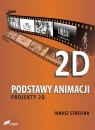 Podstawy animacji Projekty 2D Strzecha Janusz