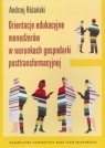 Orientacje edukacyjne menedżerów w warunkach gospodarki posttransformacyjnej