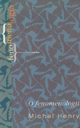 O fenomenologii - Michel Henry