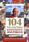 104 pielgrzymki Błogosławionego Jana Pawła II  Latasiewicz Marek
