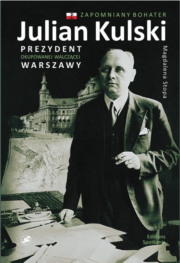 JULIAN SPITOSŁAW KULSKI ZAPOMNIANY BOHATER (Uszkodzona okładka)