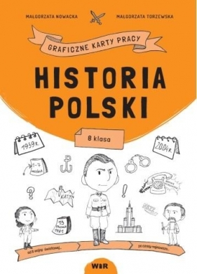 Historia Polski. Graficzne karty pracy dla klasy 8 - Małgorzata Nowacka, Małgorzata Torzewska