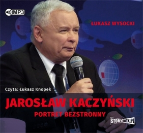 Jarosław Kaczyński Portret bezstronny (Audiobook) - Wysocki Łukasz