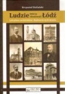 Ludzie, którzy zbudowali Łódź