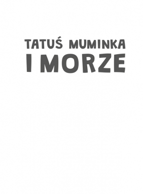 Tatuś Muminka i morze - Tove Jansson