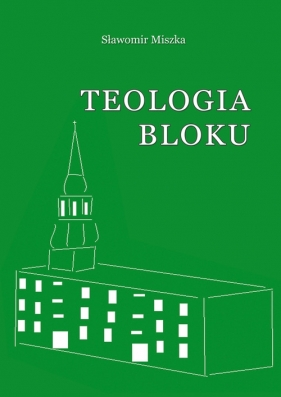 Teologia bloku - Sławomir Miszka