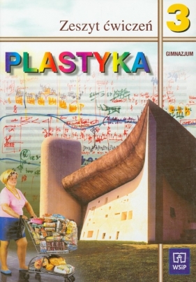 Plastyka 3 Zeszyt ćwiczeń - Neubart Barbara