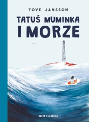 Tatuś Muminka i morze - Tove Jansson