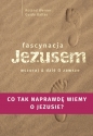 Fascynacje Jezusem Wczoraj dziś zawsze - Roland Werner, Guido Baltes