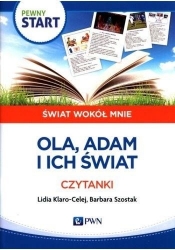 Pewny start.Świat wokół mnie.Ola Adam i ich świat - Lidia Klaro-Celej, Barbara Szostak