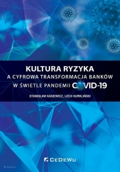 Kultura ryzyka a cyfrowa transformacja banków w świetle pandemii COVID-19 - Kasiewicz Stanisław, Kurkliński Lech 